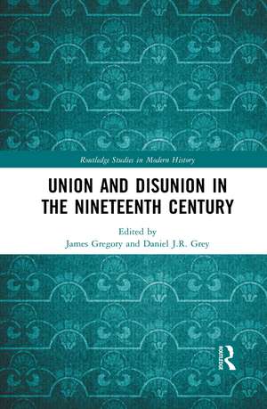 Union and Disunion in the Nineteenth Century de James Gregory