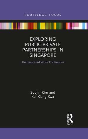 Exploring Public-Private Partnerships in Singapore: The Success-Failure Continuum de Soojin Kim