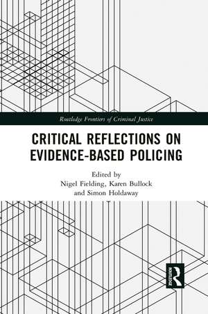 Critical Reflections on Evidence-Based Policing de Nigel Fielding