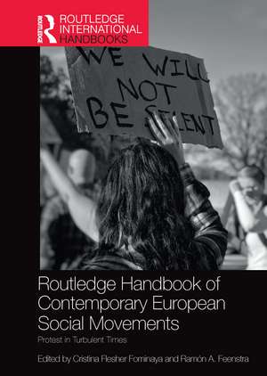 Routledge Handbook of Contemporary European Social Movements: Protest in Turbulent Times de Cristina Flesher Fominaya