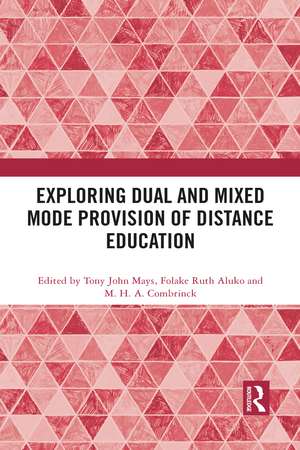 Exploring Dual and Mixed Mode Provision of Distance Education de Tony John Mays