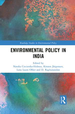 Environmental Policy in India de Natalia Ciecierska-Holmes