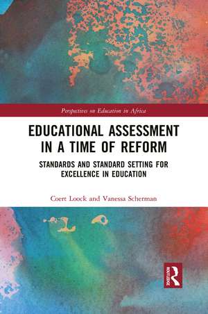 Educational Assessment in a Time of Reform: Standards and Standard Setting for Excellence in Education de Coert Loock