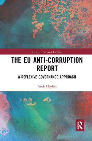 The EU Anti-Corruption Report: A Reflexive Governance Approach de Andi Hoxhaj