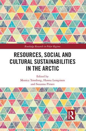 Resources, Social and Cultural Sustainabilities in the Arctic de Monica Tennberg