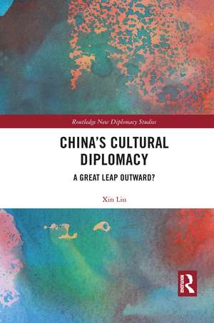 China's Cultural Diplomacy: A Great Leap Outward? de Xin Liu