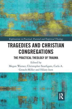 Tragedies and Christian Congregations: The Practical Theology of Trauma de Christopher Southgate