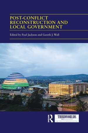 Post-conflict Reconstruction and Local Government de Paul Jackson