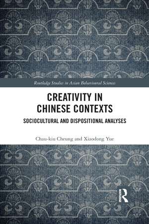 Creativity in Chinese Contexts: Sociocultural and Dispositional Analyses de Chau-Kiu Cheung