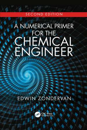 A Numerical Primer for the Chemical Engineer, Second Edition de Edwin Zondervan