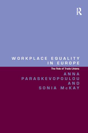 Workplace Equality in Europe: The Role of Trade Unions de Anna Paraskevopoulou