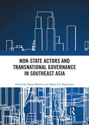 Non-State Actors and Transnational Governance in Southeast Asia de Shaun Breslin