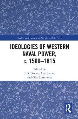 Ideologies of Western Naval Power, c. 1500-1815 de J.D. Davies