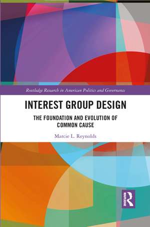 Interest Group Design: The Foundation and Evolution of Common Cause de Marcie L. Reynolds