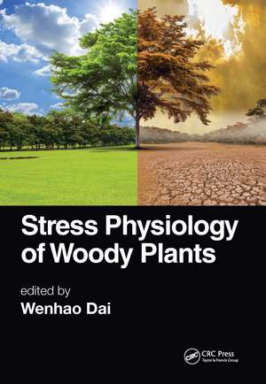 Stress Physiology of Woody Plants de Wenhao Dai