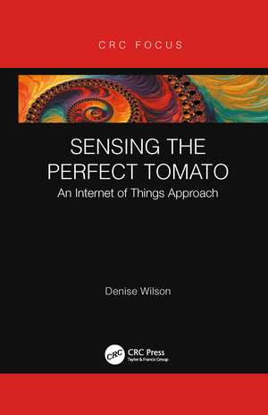 Sensing the Perfect Tomato: An Internet of Sensing Approach de Denise Wilson