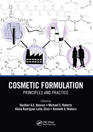 Cosmetic Formulation: Principles and Practice de Heather A.E. Benson