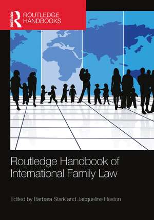 Routledge Handbook of International Family Law de Barbara Stark