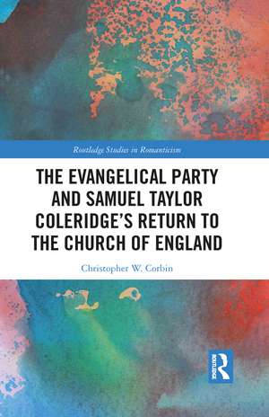 The Evangelical Party and Samuel Taylor Coleridge’s Return to the Church of England de Christopher Corbin