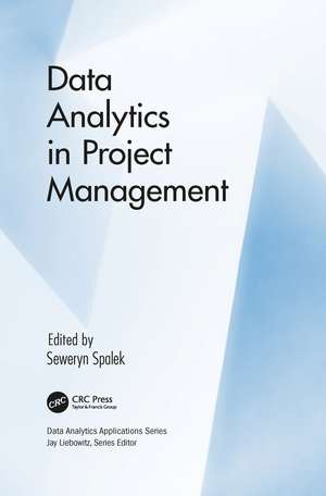 Data Analytics in Project Management de Seweryn Spalek