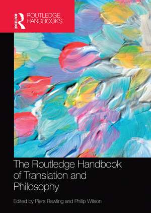 The Routledge Handbook of Translation and Philosophy de J Piers Rawling