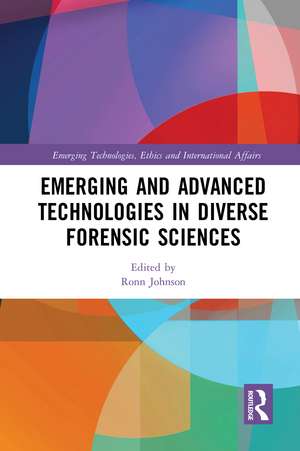 Emerging and Advanced Technologies in Diverse Forensic Sciences de Ronn Johnson