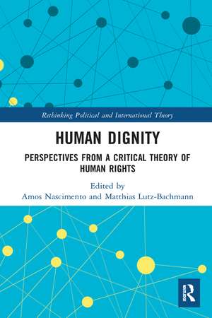 Human Dignity: Perspectives from a Critical Theory of Human Rights de Amos Nascimento