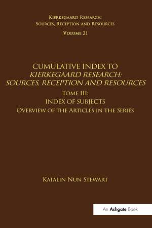 Volume 21, Tome III: Cumulative Index: Index of Subjects, Overview of the Articles in the Series de Katalin Nun Stewart