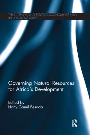 Governing Natural Resources for Africa’s Development de Hany Besada