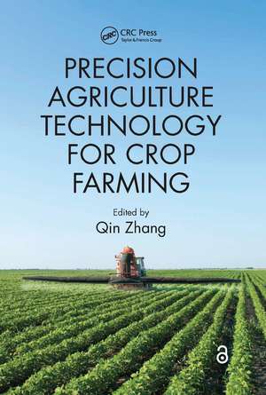 Precision Agriculture Technology for Crop Farming de Qin Zhang