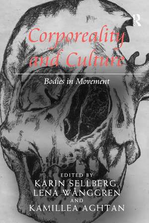 Corporeality and Culture: Bodies in Movement de Karin Sellberg