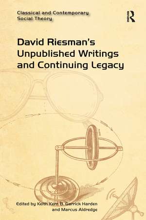 David Riesman's Unpublished Writings and Continuing Legacy de Keith Kerr