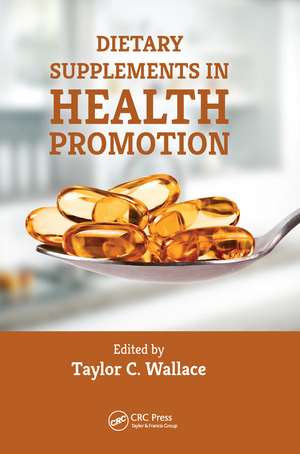 Dietary Supplements in Health Promotion de Taylor C. Wallace