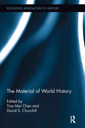 The Material of World History de Tina Mai Chen