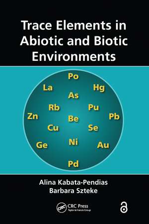 Trace Elements in Abiotic and Biotic Environments de Alina Kabata-Pendias