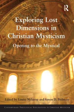 Exploring Lost Dimensions in Christian Mysticism: Opening to the Mystical de Louise Nelstrop