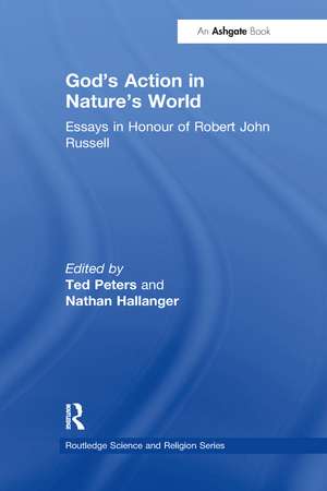 God's Action in Nature's World: Essays in Honour of Robert John Russell de Nathan Hallanger