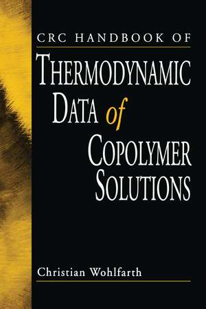 CRC Handbook of Thermodynamic Data of Copolymer Solutions de Christian Wohlfarth