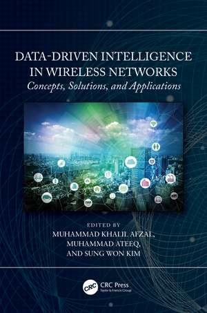 Data-Driven Intelligence in Wireless Networks: Concepts, Solutions, and Applications de Muhammad Khalil Afzal