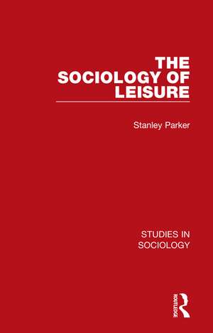 The Sociology of Leisure de Stanley Parker