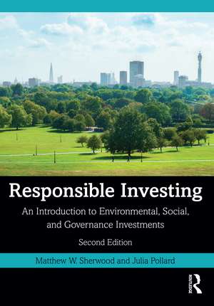 Responsible Investing: An Introduction to Environmental, Social, and Governance Investments de Matthew W. Sherwood