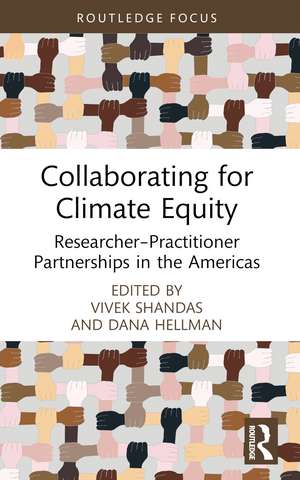 Collaborating for Climate Equity: Researcher–Practitioner Partnerships in the Americas de Vivek Shandas