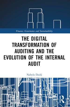 The Digital Transformation of Auditing and the Evolution of the Internal Audit de Nabyla Daidj