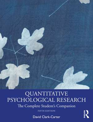 Quantitative Psychological Research: The Complete Student's Companion de David Clark-Carter