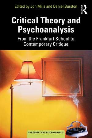 Critical Theory and Psychoanalysis: From the Frankfurt School to Contemporary Critique de Jon Mills