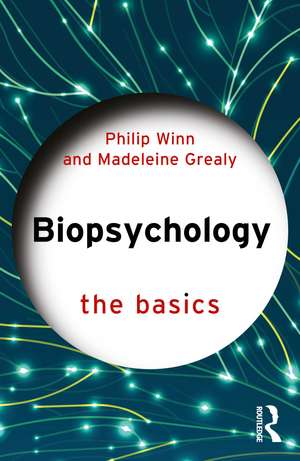 Biopsychology: The Basics de Philip Winn