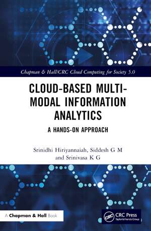 Cloud-based Multi-Modal Information Analytics: A Hands-on Approach de Srinidhi Hiriyannaiah