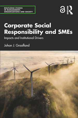 Corporate Social Responsibility and SMEs: Impacts and Institutional Drivers de Johan J. Graafland