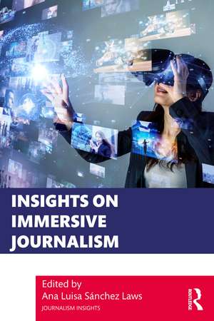 Insights on Immersive Journalism de Ana Luisa Sánchez Laws