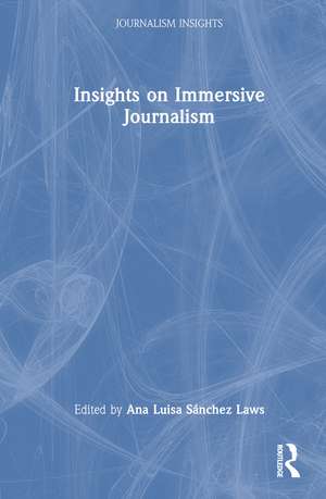 Insights on Immersive Journalism de Ana Luisa Sánchez Laws